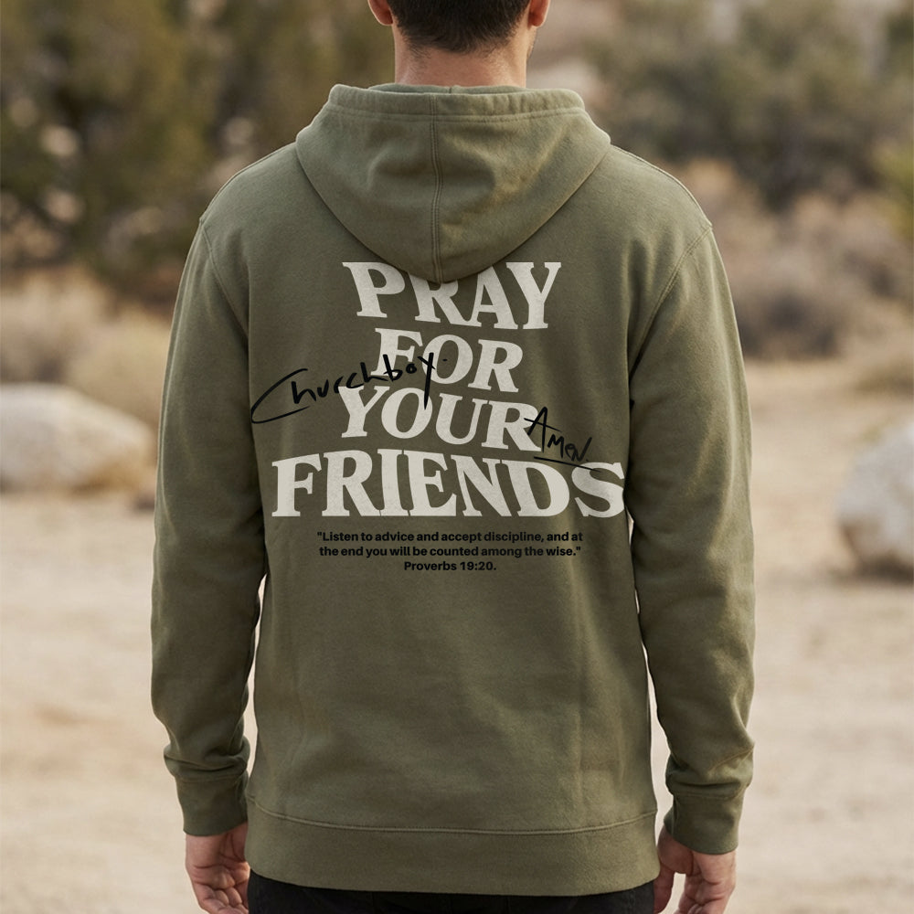 Pray For Your Friends Hoodie