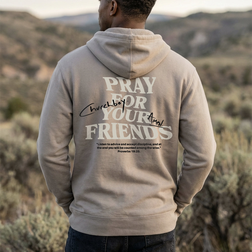 Pray For Your Friends Hoodie