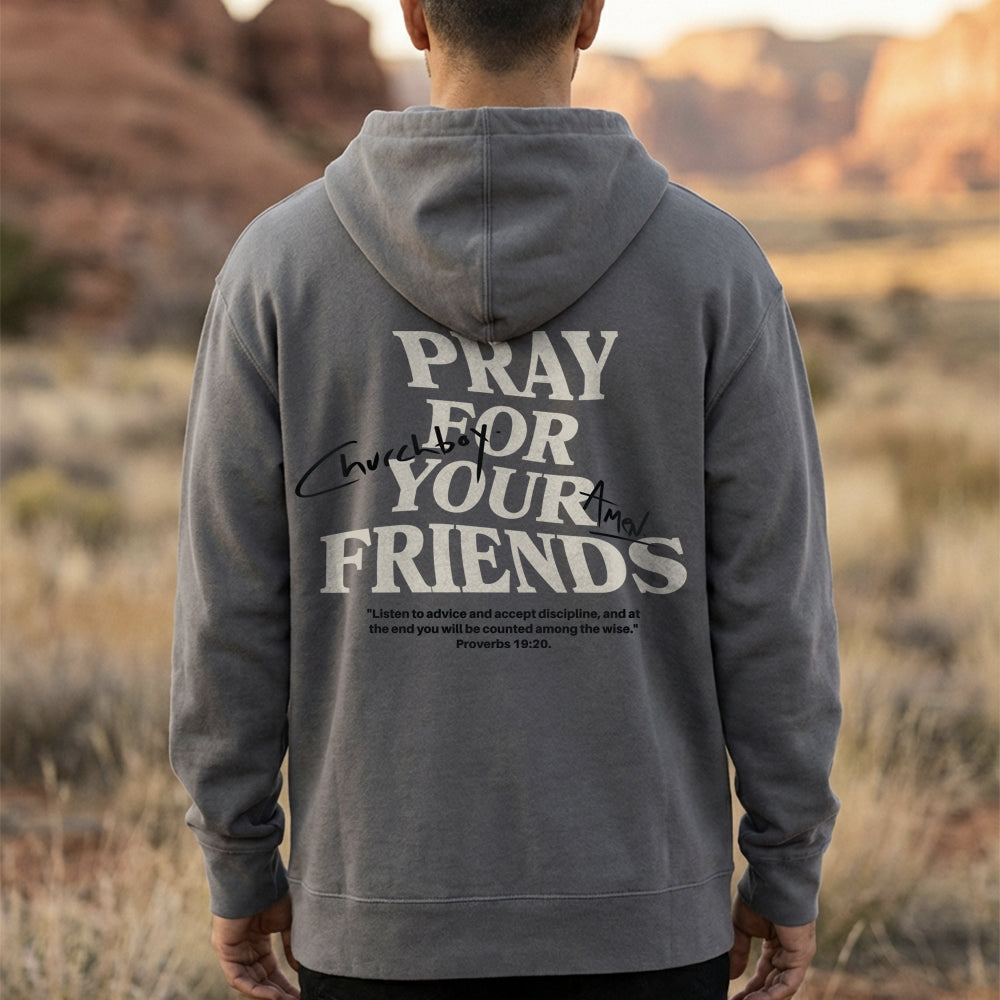 Pray For Your Friends Hoodie