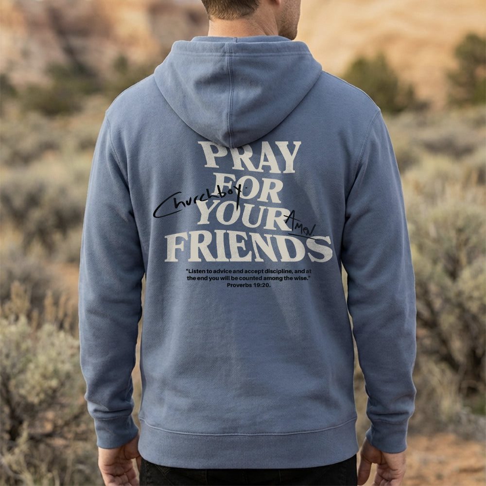 Pray For Your Friends Hoodie